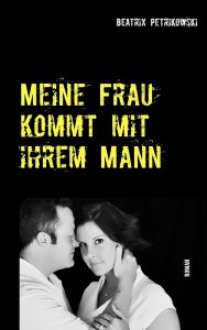 Cover von Meine Frau kommt mit ihrem Mann von Beatrix Petrikowski